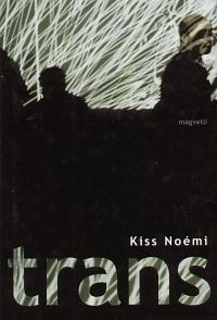 Trans by Noémi Kiss