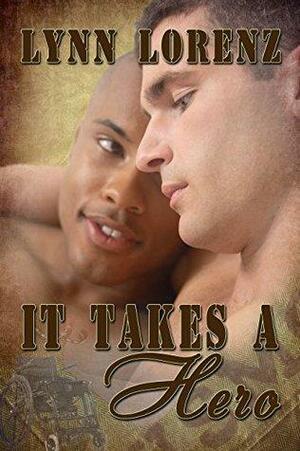 It Takes a Hero by Lynn Lorenz