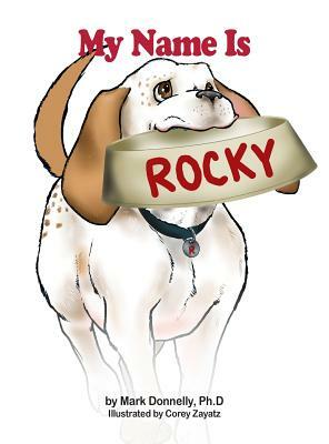 My Name Is Rocky by Mark D. Donnelly