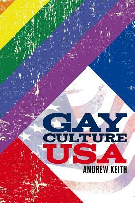Gay Culture USA by Andrew Keith