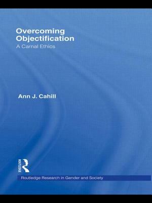 Overcoming Objectification: A Carnal Ethics by Ann J. Cahill