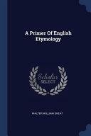 A Primer of English Etymology by Walter William Skeat