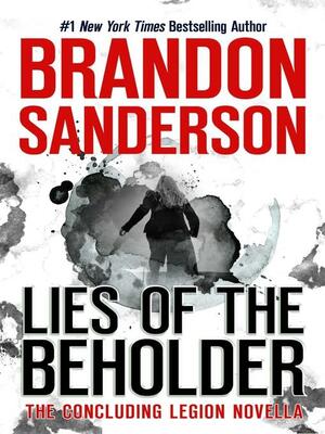 Legion: Lies of the Beholder: The Concluding Legion Novella by Brandon Sanderson