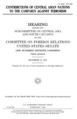 Contributions of Central Asian nations to the campaign against terrorism by United States Congress, United States Senate, Committee on Foreign Relations