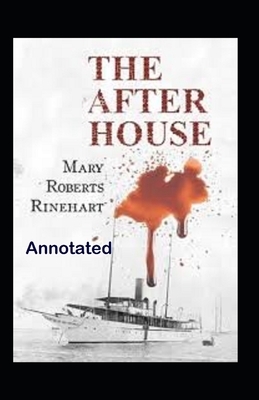 The After House Annotated by Mary Roberts Rinehart