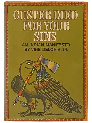 Custer Died for Your Sins: An Indian Manifesto by Vine Deloria Jr.
