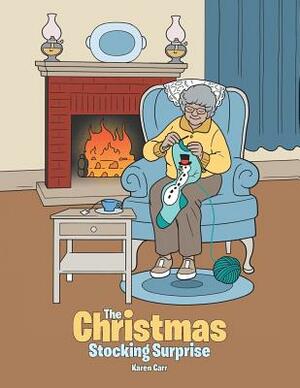 The Christmas Stocking Surprise by Karen Carr