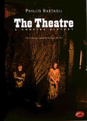 A Concise History of the Theatre by Phyllis Hartnoll, Phyllis Hartnoll