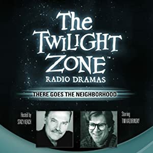 There Goes the Neighborhood: The Twilight Zone Radio Dramas by Barry Richert