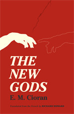 The New Gods by Richard Howard, E.M. Cioran