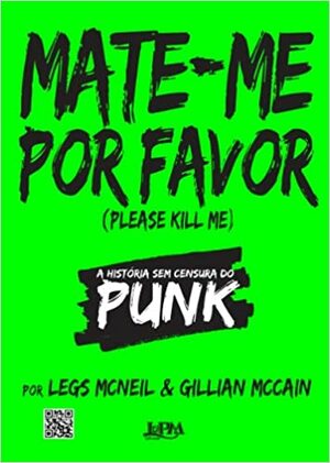 Mate-me por Favor by Gillian McCain, Legs McNeil