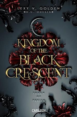 Kingdom of the Black Crescent 1: Touch of Perish by Lexy v. Golden