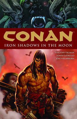 Conan Volume 10: Iron Shadows in the Moon by Tomás Giorello, Timothy Truman