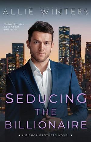 Seducing the Billionaire by Allie Winters