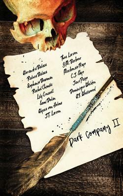 Dark Company II: A Collection of Fiction and Poetry by Lily Crussell, Rachel Chimits, Sami Dolan