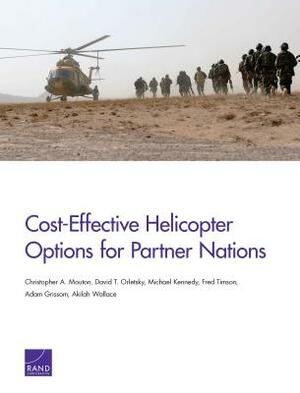 Cost-Effective Helicopter Options for Partner Nations by Christopher A. Mouton, Michael Kennedy, David T. Orletsky