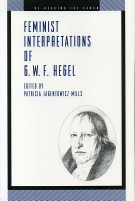 Feminist Interpretations of G. W. F. Hegel by 