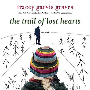 The Trail of Lost Hearts by Tracey Garvis Graves