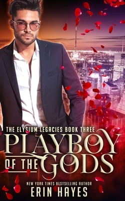 Playboy of the Gods by Erin Hayes