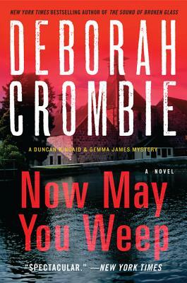 Now May You Weep by Deborah Crombie