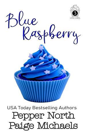 Blue Raspberry by Pepper North, Paige Michaels