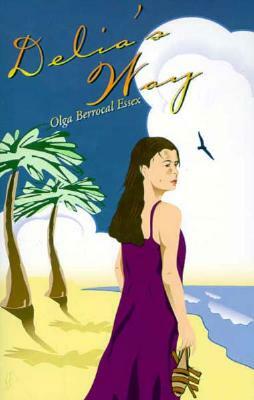 Delia's Way by Olga Berrocal Essex, Olga Berrocal Essex