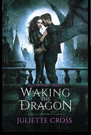 Waking the Dragon by Juliette Cross