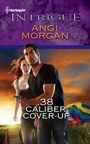 .38 Caliber Cover-Up by Angi Morgan, Angi Morgan