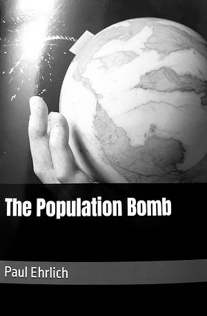 The Population Bomb  by Paul R. Ehrlich