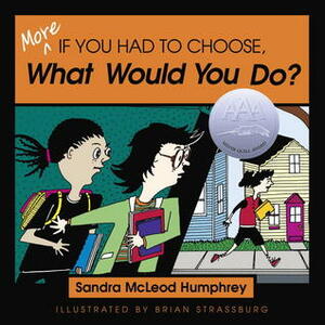 More If You Had to Choose What Would You Do? by Sandra McLeod Humphrey