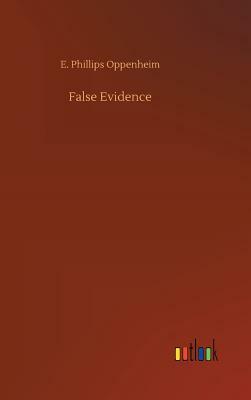 False Evidence by Edward Phillips Oppenheim