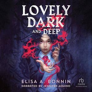 Lovely Dark and Deep by Elisa A. Bonnin
