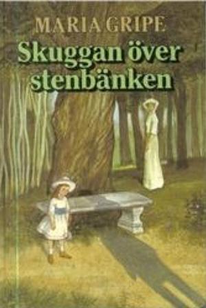 Skuggan över stenbänken by Maria Gripe