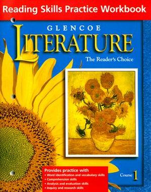 Glencoe Literature Course 1 Reading Skills Practice Workbook: The Reader's Choice by McGraw-Hill Education