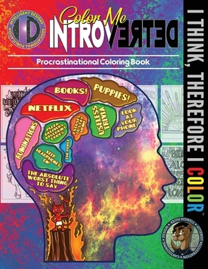 Color Me Introverted: A Colorful Peek at the Hidden World Inside You by Keith Howell