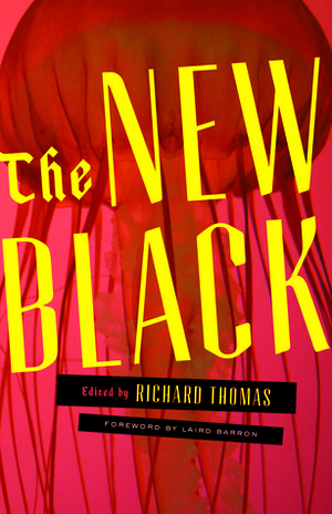 The New Black by Micaela Morrissette, Craig Wallwork, Benjamin Percy, Brian Evenson, Vanessa Veselka, Nik Korpon, Richard Thomas, Joe Meno, Craig Davidson, Stephen Graham Jones, Rebecca Jones-Howe, Lindsay Hunter, Laird Barron, Paul Tremblay, Tara Laskowski, Roxane Gay, Luke Spooner, Kyle Minor, Antonia Crane, Roy Kesey, Richard Lange, Craig Clevenger, Matt Bell