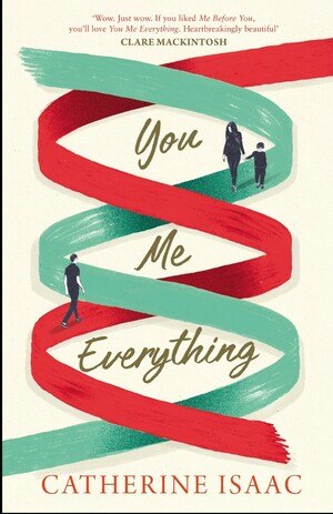 You Me Everything by Catherine Isaac