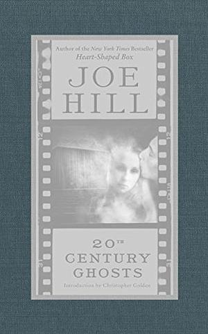 20th Century Ghosts by Joe Hill