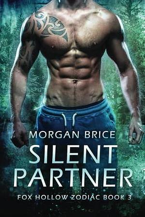 Silent Partner: Fox Hollow Zodiac Novel 3 by Morgan Brice, Morgan Brice