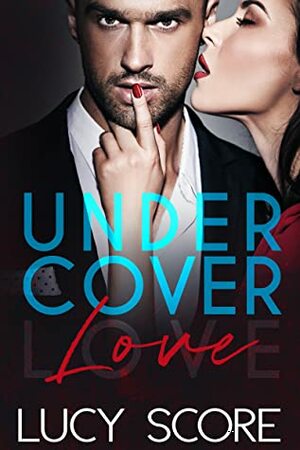 Undercover Love by Lucy Score