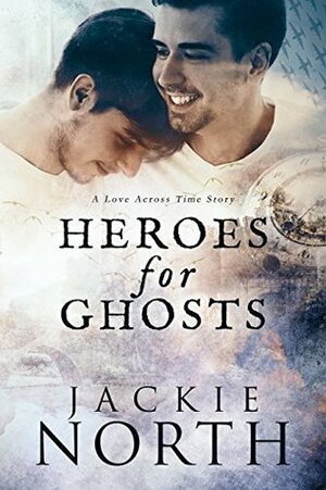 Heroes for Ghosts by Jackie North