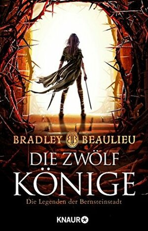 Die Zwölf Könige: Die Legenden der Bernsteinstadt by Antonia Zauner, Bradley P. Beaulieu