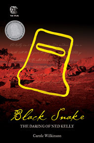 Black Snake: The daring of Ned Kelly by Carole Wilkinson