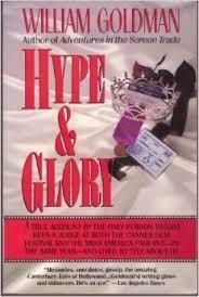 Hype and Glory by P. Gethers, William Goldman