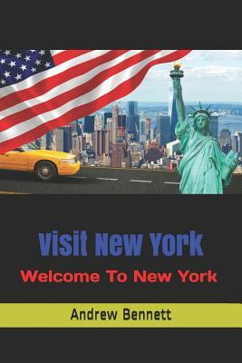 Visit New York: Welcome To New York by Andrew Bennett