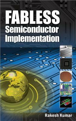Fabless Semiconductor Implementation by Rakesh Kumar