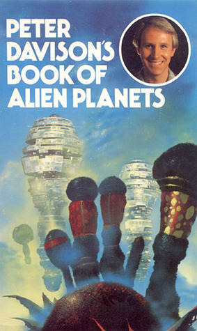 Book of Alien Planets by Mary Gentle, Ray Bradbury, Edmond Hamilton, Arthur C. Clarke, Stephen David, H.B. Fyfe, Michael Shaara, Peter Davison