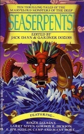 Seaserpents! by John Collier, Manly Wade Wellman, Marvin Kaye, L. Sprague de Camp, Gordon R. Dickson, Gardner Dozois, Jack Dann, Roger Zelazny, Lillian Stewart Carl, Charles Sheffield, Larry Niven, Sterling E. Lanier