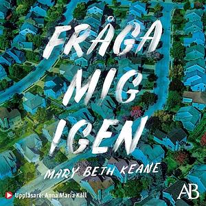 Fråga mig igen by Mary Beth Keane