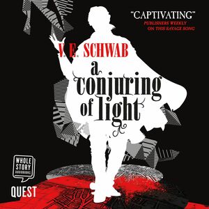 A Conjuring of Light by V.E. Schwab